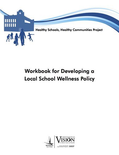 Workbook for Developing a Local School Wellness Policy